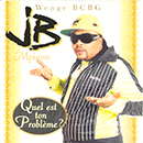 Album “Quel Est Ton Problème ?” by JB Mpiana &amp; Wenge BCBG
